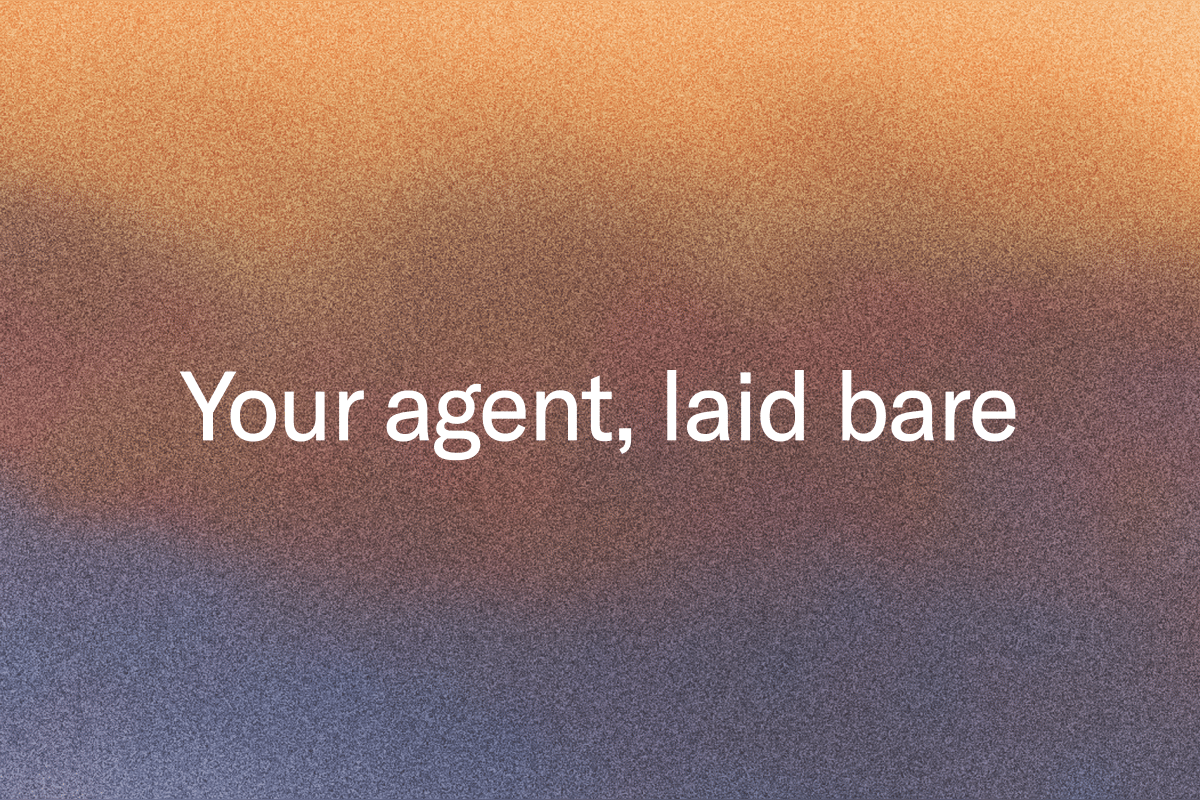 "Your agent, laid bare" on a blurry background