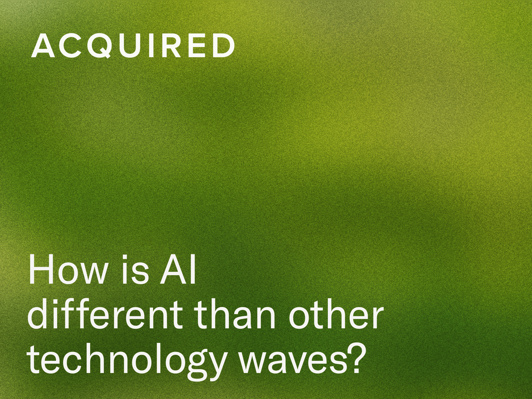 Acquired logo and text that says "How is AI different than other technology waves?"