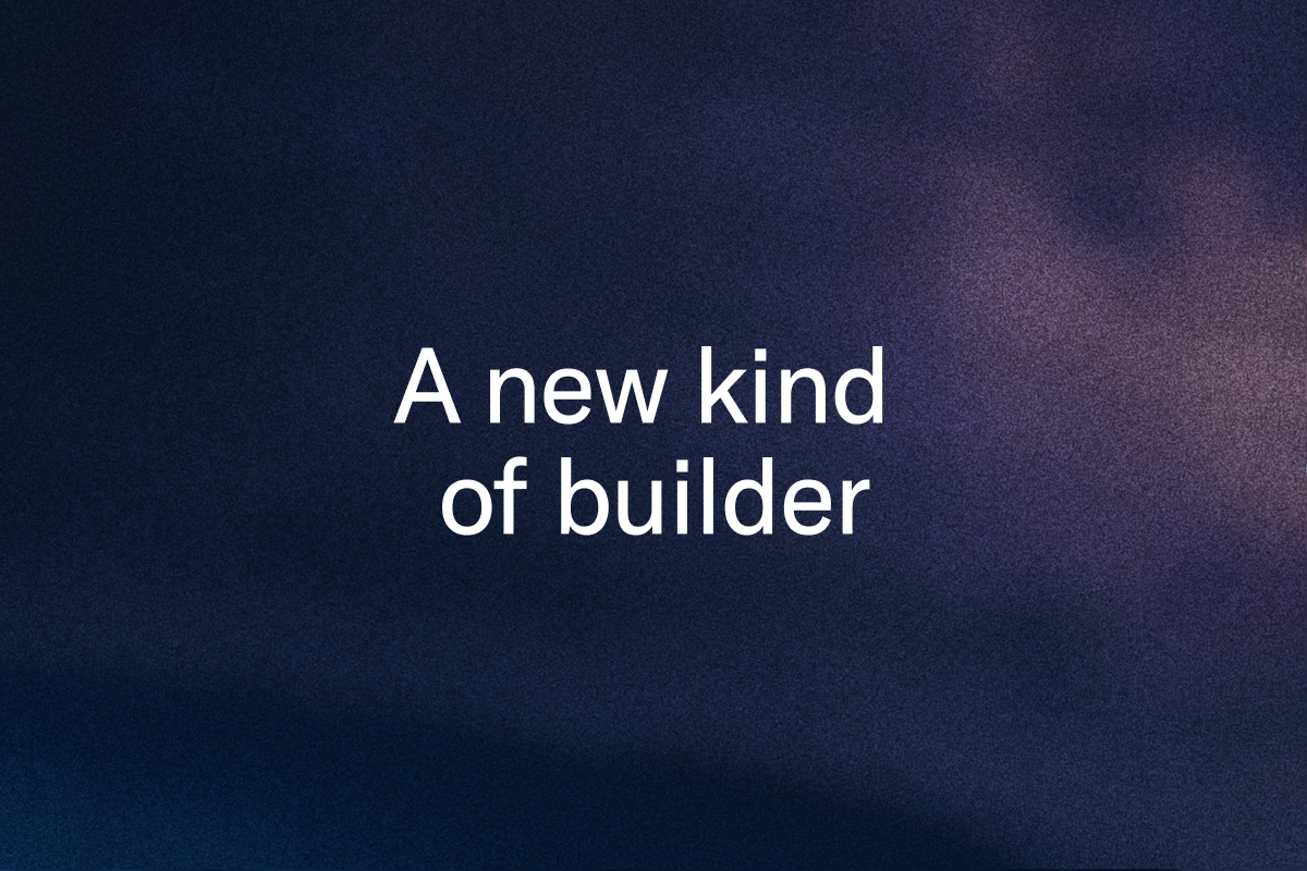 A new kind of builder" text on a dark blue and purple gradient background with a subtle speckled texture.