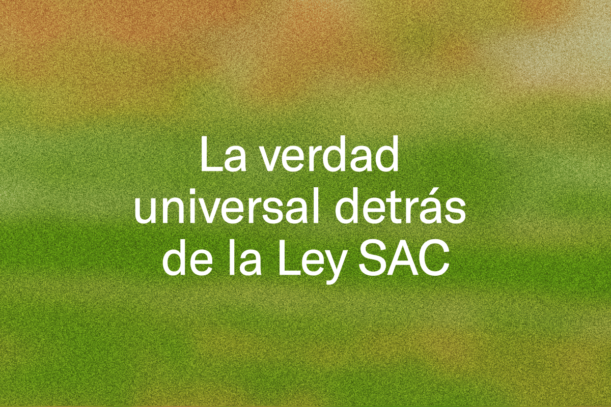 La verdad universal detrás de la Ley SAC