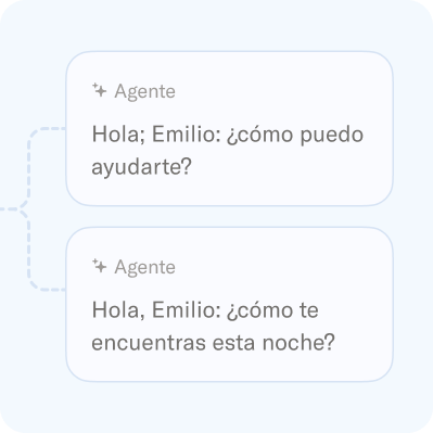 Dos burbujas de chat del agente dirigidas a Emilio: «Hola, Emilio: ¿cómo puedo ayudarte?» y «Hola, Emilio: ¿cómo te encuentras esta noche?»