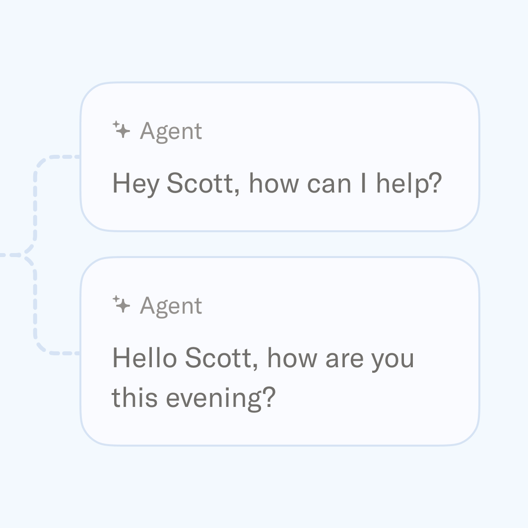 Two agent chat bubbles addressing Scott: "Hey Scott, how can I help?" and "Hello Scott, how are you this evening?"