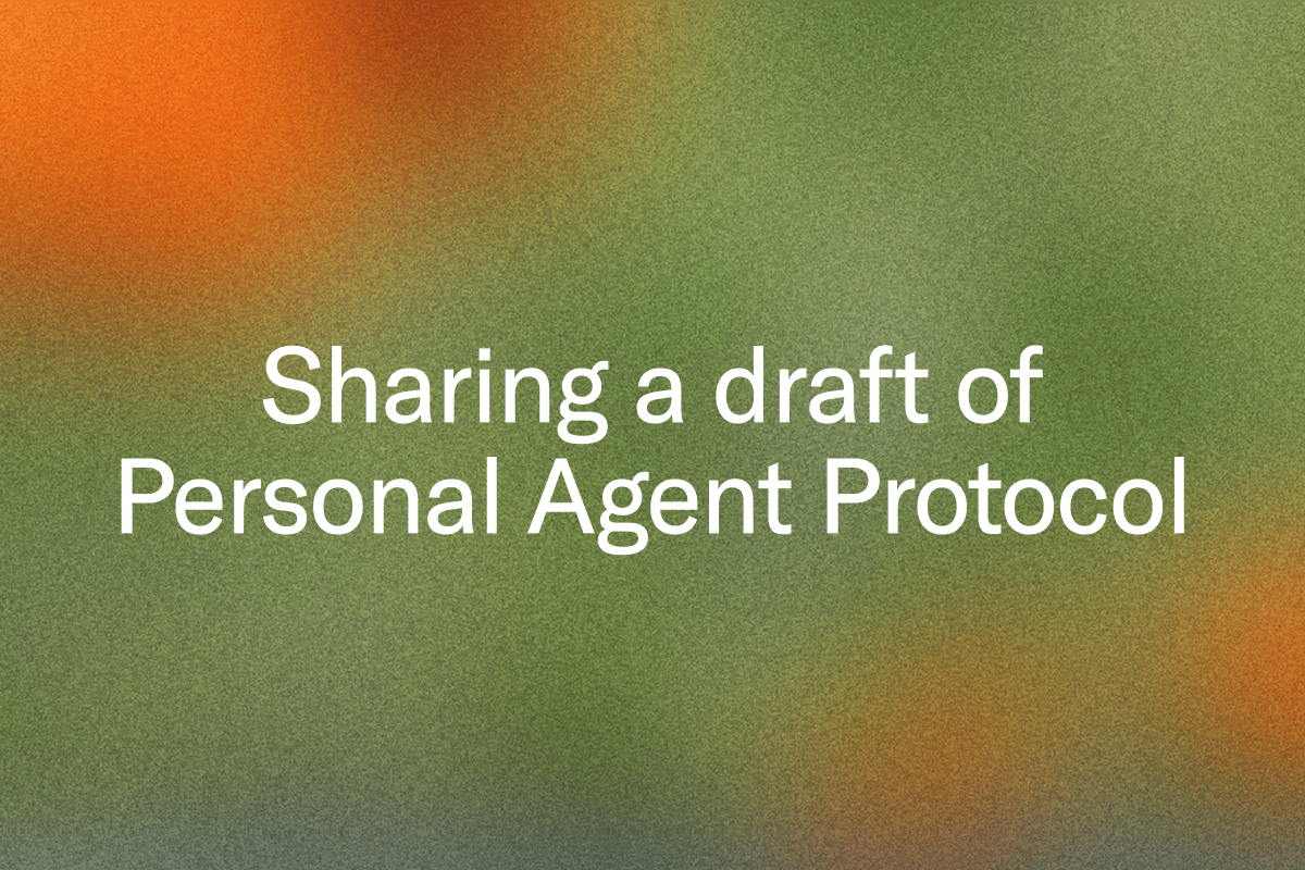 "Sharing a draft of Personal Agent Protocol" on a blurry green background