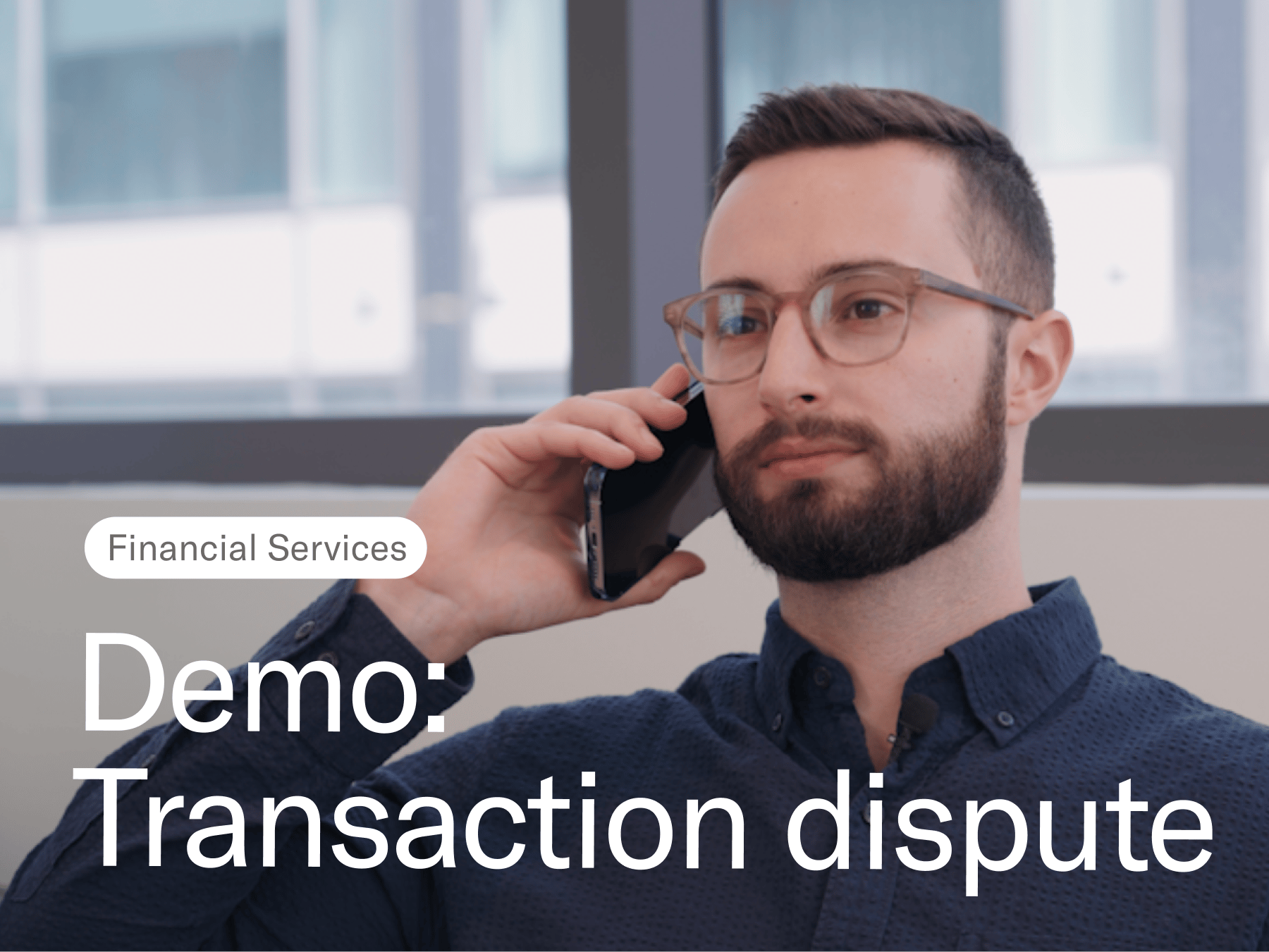 Financial Services Demo: Transaction Dispute